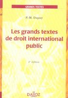 Couverture du livre « Les Grands Textes De Droit International Public » de Pierre-Marie Dupuy aux éditions Dalloz