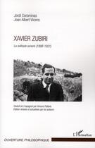 Couverture du livre « Xavier Zubiri ; la solitude sonore (1898-1931) » de Jordi Corominas et Joan Albert Vicens aux éditions L'harmattan
