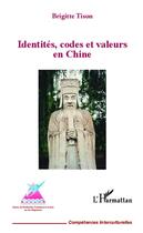 Couverture du livre « Identités, codes et valeurs en Chine » de Brigitte Tison aux éditions Editions L'harmattan