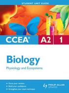 Couverture du livre « CCEA A2 Biology Unit 1: Physiology and Ecosystems Student Unit Guide » de Campton John aux éditions Hodder Education Digital