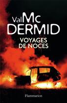 Couverture du livre « Voyages de noces » de Val McDermid aux éditions Flammarion