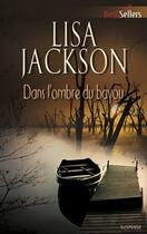 Couverture du livre « Dans l'ombre du bayou » de Lisa Jackson aux éditions Harlequin