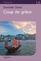Couverture du livre « Coup de grâce » de Danielle Steel aux éditions Feryane