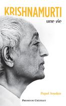 Couverture du livre « Krishnamurti, une vie » de Jayakar Pupul aux éditions Presses Du Chatelet