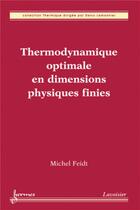 Couverture du livre « Thermodynamique optimale en dimensions physiques finies » de Sabonnadiere/Feidt aux éditions Hermes Science Publications