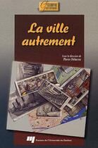 Couverture du livre « La ville autrement » de Pierre Delorme aux éditions Pu De Quebec