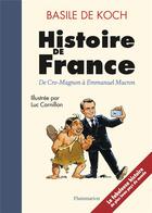 Couverture du livre « Histoire de France de Cro-Magnon à Emmanuel Macron » de Basile De Koch et Luc Cornillon aux éditions Flammarion