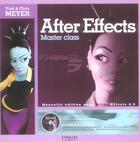 Couverture du livre « After effects 6.5 ; master class » de Meyer C.T. aux éditions Eyrolles