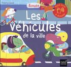 Couverture du livre « Écoute les véhicules de la ville » de Thierry Laval aux éditions Hatier