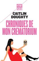 Couverture du livre « Chroniques de mon crématorium » de Caitlin Doughty aux éditions Rivages
