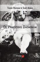 Couverture du livre « De praestigiis daemonum » de Thierry Rousseau De Saint-Aignan aux éditions Editions Du Net