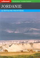 Couverture du livre « Jordanie ; le royaume frontière » de Chatelard/Bocco aux éditions Autrement
