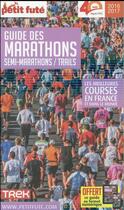 Couverture du livre « Guide des marathons ; les meilleures courses en France et dans le monde (édition 2016/2017) » de Collectif Petit Fute aux éditions Le Petit Fute