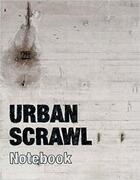 Couverture du livre « Urban scrawl notebook » de Dyroff Bianca aux éditions Gingko Press