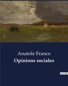 Couverture du livre « Opinions sociales » de Anatole France aux éditions Culturea
