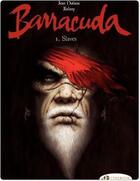 Couverture du livre « Barracuda t.1 ; slaves » de Jean Dufaux et Jeremy Petiqueux aux éditions Cinebook