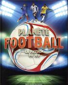 Couverture du livre « Planète football ; la passion du jeu » de  aux éditions Gallimard-jeunesse