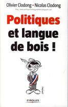 Couverture du livre « Politiques et langue de bois ! » de Clodong aux éditions Eyrolles