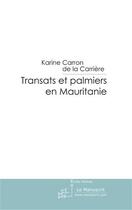 Couverture du livre « Transats et palmiers en Mauritanie » de Carron De La Carrier aux éditions Le Manuscrit