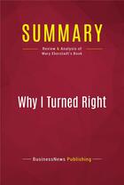 Couverture du livre « Summary : why i turned right (review and analysis of Mary Eberstadt's book) » de Businessnews Publish aux éditions Political Book Summaries