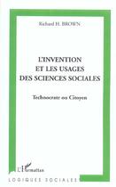 Couverture du livre « L'invention et les usages des sciences sociales » de Richard Brown aux éditions L'harmattan