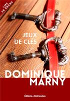 Couverture du livre « Jeux de clés » de Dominique Marny aux éditions Les Editions Retrouvees