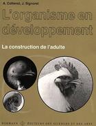 Couverture du livre « L'organisme en développement Tome 2 ; la construction de l'adulte » de Alain Collenot et Jacques Signoret aux éditions Hermann