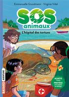 Couverture du livre « SOS animaux Tome 5 : L'hôpital des tortues » de Emmanuelle Grundmann et Virginie Vidal aux éditions Bayard Jeunesse