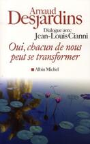Couverture du livre « Oui, chacun de nous peut se transformer » de Desjardins-A aux éditions Albin Michel