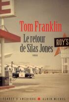 Couverture du livre « Le retour de Silas Jones » de Tom Franklin aux éditions Albin Michel