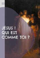 Couverture du livre « Jésus ! Qui est comme toi ? » de Michel Bouzat aux éditions Books On Demand