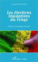 Couverture du livre « Les élections législatives au Congo » de Richard M'Bissa aux éditions L'harmattan