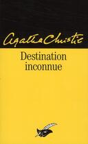 Couverture du livre « Destination inconnue » de Agatha Christie aux éditions Editions Du Masque