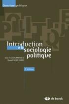 Couverture du livre « Introduction à la sociologie politique (2e édition) » de Dormagen/Mouchard aux éditions De Boeck Superieur