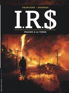 Couverture du livre « I.R.S. t.23 : fraude à la terre » de Bernard Vrancken et Stephen Desberg aux éditions Lombard