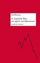 Couverture du livre « Le capital de Marx, son apport, son dépassement au-delà de l'économie » de Paul Boccara aux éditions Le Temps Des Cerises