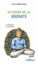 Couverture du livre « Le choix de la sérénité » de Benoit Saint Girons aux éditions Jouvence