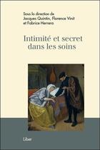 Couverture du livre « Intimité et secret dans les soins » de Jacques Quintin aux éditions Liber