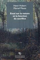 Couverture du livre « Essai sur la nature et la fonction du sacrifice » de Henri Hubert et Marcel Mauss aux éditions Mimesis