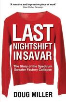 Couverture du livre « Last Nightshift in Savar » de Miller Doug aux éditions Mcnidder And Grace Limited Digital