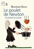 Couverture du livre « Le poulet de Newton ; la science en cuisine » de Massimiano Bucchi aux éditions Seuil