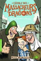 Couverture du livre « L'école des Massacreurs de dragons Tome 10 : un dragon à l'école » de Kate Hall Mcmullan aux éditions Gallimard-jeunesse