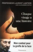 Couverture du livre « Chaque visage a une histoire » de Laurent Lantieri aux éditions Flammarion