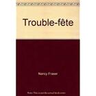 Couverture du livre « Trouble-fête » de Nancy Fraser aux éditions J'ai Lu
