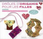 Couverture du livre « Drôles d'origamis pour les filles » de Didier Boursin aux éditions Dessain Et Tolra