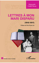 Couverture du livre « Lettres à mon mari disparu (1915-1917) » de Marguerite Cadier-Reuss aux éditions Editions L'harmattan