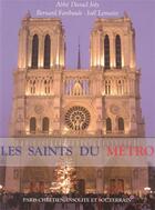 Couverture du livre « Les saints du metro - paris chretien, insolite et souterrain » de Abbe Daniel Joly (+) aux éditions Clovis