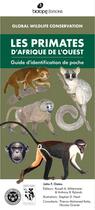 Couverture du livre « Les primates d'Afrique de l'Ouest n=, guide d'identification de poche » de John F. Oates aux éditions Biotope