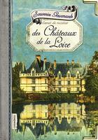 Couverture du livre « Souvenirs gourmands des châteaux de la Loire » de Sonia Ezgulian aux éditions Les Cuisinieres