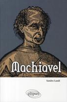 Couverture du livre « Machiavel » de Sandro Landi aux éditions Ellipses